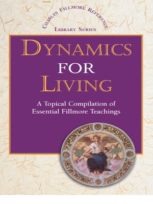 cover image of Dynamics for Living: a Topical Compilation of Essential Fillmore Teachings